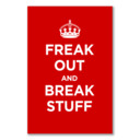 freak out and break stuff